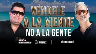 Véndele a la mente no a la gente  Jürgen Klaric con Luis Ramírez [upl. by Dyol108]