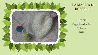 ❤🧡💛💕 Nuvola di lana cappellino handmade per neonato ai ferri 69 mesi passo passo facile [upl. by Athal]