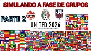 COPA DO MUNDO 2026  SIMULANDO A FASE DE GRUPOS 2 [upl. by Maribel]