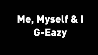 G Eazy x Bebe Rexha Me Myself amp I LYRICS HD [upl. by Latoyia461]