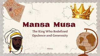 Mansa Musa The King Who Redefined Opulence and Generosity [upl. by Tnerual873]