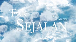 VIDI ALDIANO  TAK SEJALAN OFFICIAL LYRIC VIDEO [upl. by Pavyer]