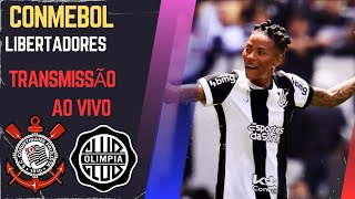 AO VIVO  ORINTHIANS X OLIMPIA LIBERTADORES FMENINA 2024 [upl. by Friedberg195]