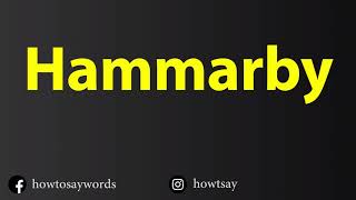 How To Pronounce Hammarby [upl. by Ecitnerp]