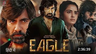 EAGLE  RAVI TEJA FULL MOVIE HINDI DUBBED NEW RELEASE SOUTH INDIAN MOVIES HINDI DUBBED 🎬📽 [upl. by Assert634]