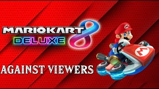 Mario Kart 8 Deluxe wViewers [upl. by Liberati70]