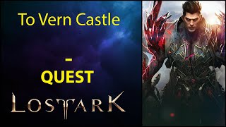 To Vern Castle  Quest  Lost Ark [upl. by Bendicty824]