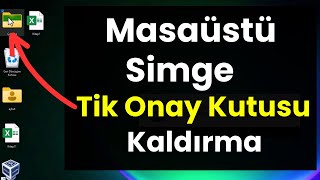 MASAÃœSTÃœ SÄ°MGE YANINDAKÄ° TÄ°K ONAY KUTUSU NASIL KALDIRILIR [upl. by Lorelei]