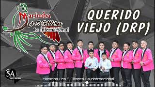 QUERIDO VIEJO DRP Audio Oficial  Marimba Los 5 Altares La Internacional [upl. by Mullins]