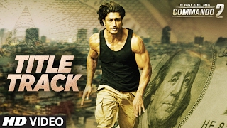 Commando Title Track  Vidyut Jammwal Adah Sharma Esha Gupta Freddy Daruwala  quotCommando 2quot [upl. by Ahseenyt]