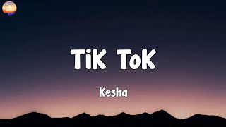 Kesha  TiK ToK Lyrics [upl. by Nylessoj148]