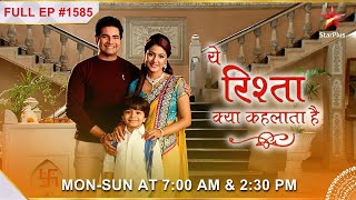 Naksh उदास kyun hai Full Episode1585  Yeh Rishta Kya Kehlata Hai [upl. by Theodore]