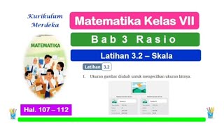 Latihan 32 Matematika Kelas 7 Bab 3 Rasio  Skala  hal 107  112 Kurikulum Merdeka [upl. by Sachsse]