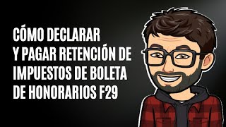 Cómo declarar y pagar retención de impuestos boleta de honorarios en el F29 en el SII [upl. by Etnuaed419]