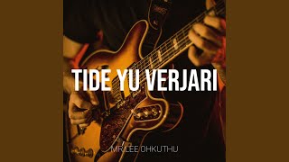 Tide Yu Verjari [upl. by Eilla]