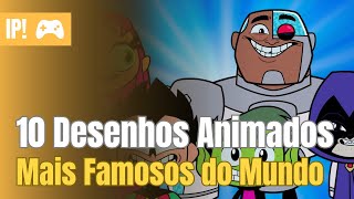 10 Desenhos Animados Mais Famosos do Mundo [upl. by Almena]