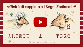 💕 Affinità di Coppia tra i Segni Zodiacali  ♈ Ariete amp ♉ Toro [upl. by Eniarda330]