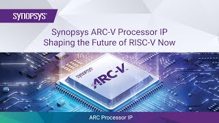 Synopsys ARCV Processor IP – Shaping the Future of RISCV Now  Synopsys [upl. by Ailyn]