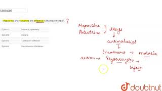 Mepacrine and Paludrine are effective in the treatment of [upl. by Rubel]