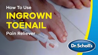 Dr Scholls  How To Use Ingrown Toenail Pain Reliever [upl. by Alleinad]