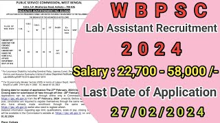 WBPSC Lab Assistant Recruitment 2024  Salary 22700  58000  Last date  27022024 [upl. by Tannenwald951]