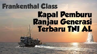 Frankenthal Class  Kapal Pemburu Ranjau Generasi Terbaru TNI AL [upl. by Soane335]