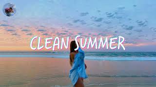 Clean Summer 2024 Songs Playlist 🌴 Summer Music 2024 Clean 🌊 Best Clean Summer Songs 20242025 [upl. by Missak140]