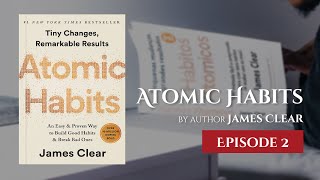 Atomic Habits by James Clear  Episode 2  Audiobook [upl. by Cirilo446]