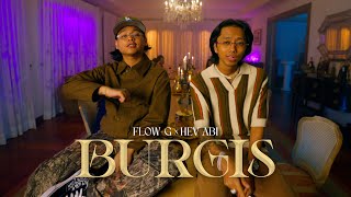 BURGIS  Flow G x Hev Abi Official Music Video [upl. by Aydne]