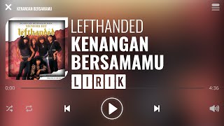 Lefthanded  Kenangan Bersamamu Lirik [upl. by Chaim]