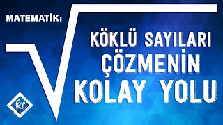 MATEMATİK Köklü Sayıları Çözmenin Kolay Yolu [upl. by Ahsimed]