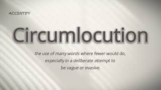 How to pronounce Circumlocution Pronunciation and Meaning [upl. by Gorlicki]