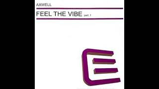 Axwell  Feel the vibe HQ [upl. by Nnalorac]