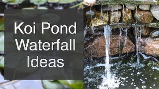 Koi Pond Waterfall Ideas [upl. by Sreip]