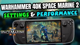 Warhammer 40000 Space Marine 2  Best Graphics Settings amp Performance Test On Steam Deck [upl. by Prady59]