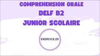 Comprehension orale Delf B2 junior scolaire Exercice 19 [upl. by Yrral796]