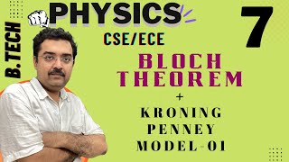 BLOCH THOREM AND Kronig Penney MODEL BandTheory 06 Physics BTech IKGPTU CSE physics srmu CSE [upl. by Orofselet424]