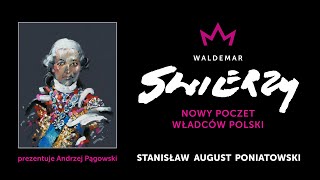 Nowy Poczet Władców Polski  49a  STANISŁAW AUGUST PONIATOWSKI [upl. by Teplica]