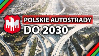 TE AUTOSTRADY POWSTANĄ W POLSCE DO 2030 [upl. by Ecertal]