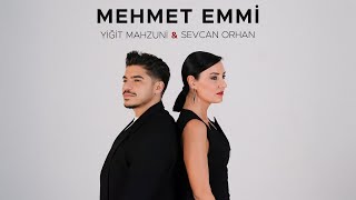 Yiğit Mahzuni amp Sevcan Orhan  Mehmet Emmi [upl. by Hieronymus675]