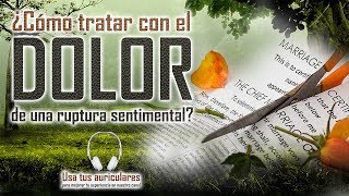 Las mejores reflexiones cristianas  Como tratar con el Dolor de una ruptura sentimental [upl. by Agnizn]