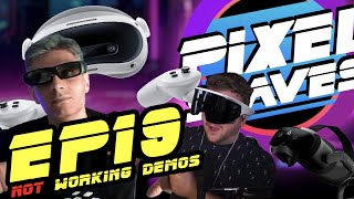 PIXEL SLAVES Ep 019 VISORs Demo FAIL Pico 4 Ultra HTC Vive Focus Vision Snap Spectacles 5 etc [upl. by Tenahs595]