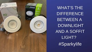 What’s the difference between a downlight and a soffit light  Sparky Life [upl. by Liakim]