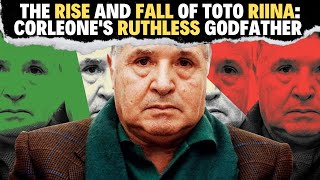 The Rise and Fall of Toto Riina Corleones Ruthless Godfather  La Cosa Nostra Exposed [upl. by Hnim509]