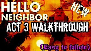 HELLO NEIGHBOR  Full Game Walkthrough The Easiest Way to Complete HELLO NEIGHBOR [upl. by Euqitsym]