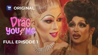 Drag You And Me  Full Episode 1  iWantTFC Original Series [upl. by Azaleah456]