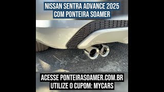 Nissan Sentra Advance 2025 com Ponteira Soamer [upl. by Nwadahs]