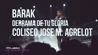 Derrama De Tu Gloria  Barak EN VIVO Coliseo de Puerto Rico [upl. by Biddick]