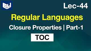 closure properties of regular languages  Part1 TOC  Lec44  Bhanu Priya [upl. by Shem882]