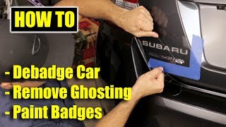 How to Debadge Car Remove Ghosting and Paint New Badges [upl. by Grefer]